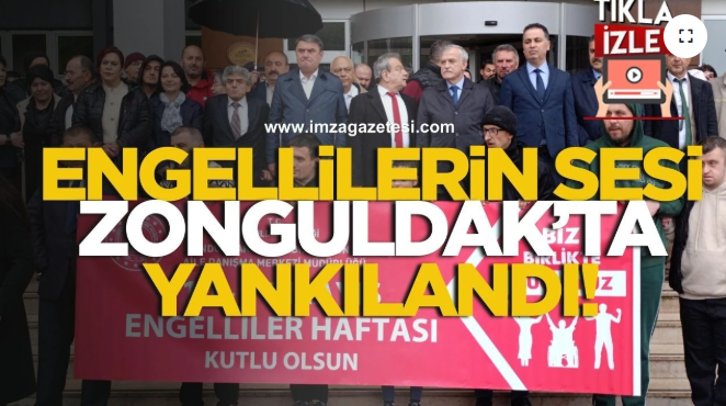 Engellilerin sesi Zonguldak’da yankılandı!